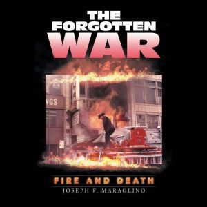 The Forgotten War: Fire and Death