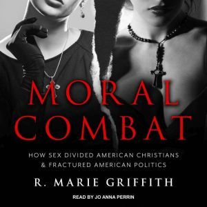 Moral Combat, R. Marie Griffith