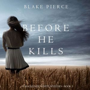 Before he Kills, Blake Pierce
