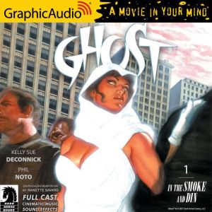 Ghost Volume 1 In the Smoke and Din, Kelly Sue DeConnick