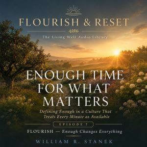 Enough Time for What Matters, William R. Stanek