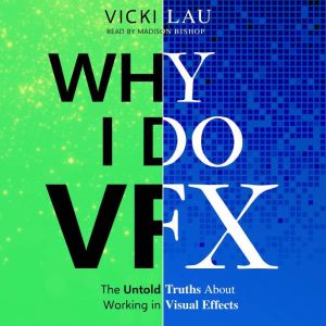 Why I Do VFX, Vicki Lau