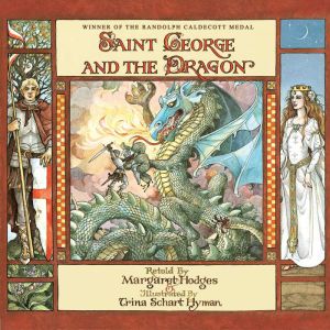 Saint George and the Dragon Caldecot..., Margaret Hodges