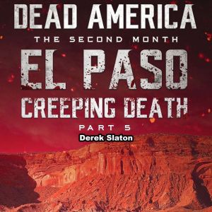 Dead America  El Paso Creeping Deat..., Derek Slaton