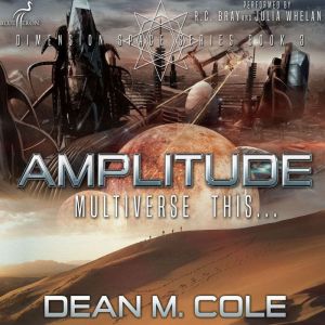 Amplitude: An Apocalyptic SciFi Thriller (Dimension Space Book Three)