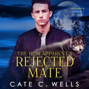 The Heir Apparents Rejected Mate, Cate C. Wells