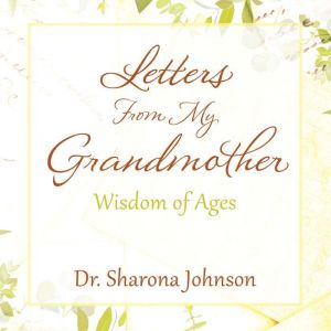 Letters From My Grandmother: Wisdom of Ages