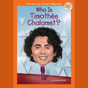 Who Is Timothee Chalamet?, Vivian Jun Kirklin