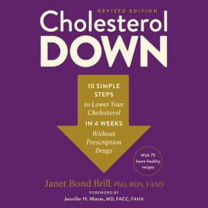 Cholesterol Down, Revised Edition, Janet Bond Brill PhD, RDN, FAND