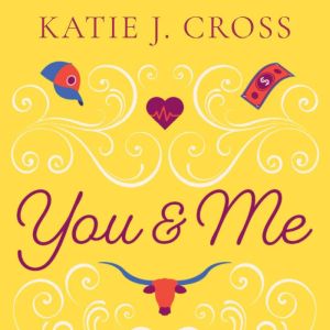 You and Me, Katie J. Cross