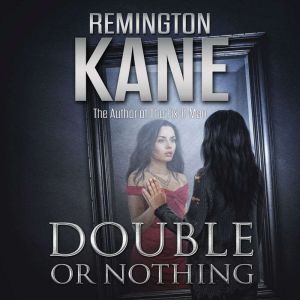 Double Or Nothing, Remington Kane