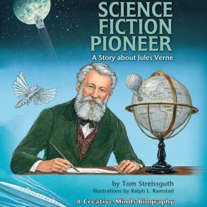 Science Fiction Pioneer: A Story about Jules Verne