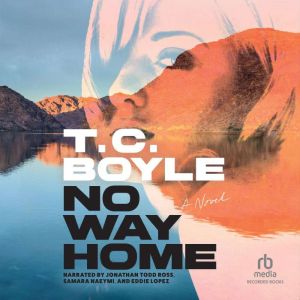 No Way Home, T.C. Boyle