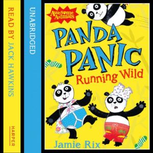 Panda Panic  Running Wild, Jamie Rix