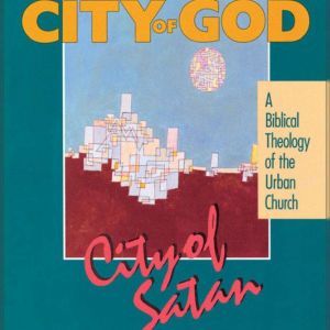 City of God, City of Satan, Robert C. Linthicum