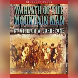 Warpath of the Mountain Man, William W. Johnstone