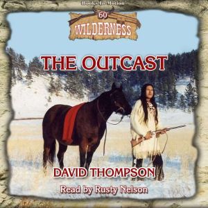 The Outcast, David Thompson