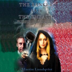 The Banker and the Empath, Martin Lundqvist