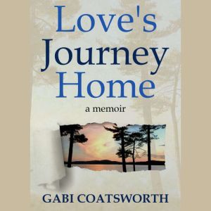 Loves Journey Home, Gabi Coatsworth