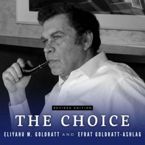 The Choice, Eliyahu M. Goldratt