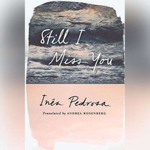 Still I Miss You, Ines Pedrosa