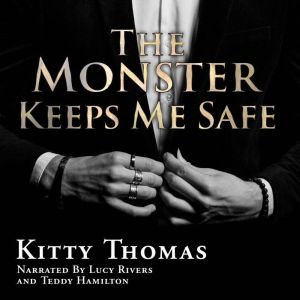 The Monster Keeps Me Safe, Kitty Thomas
