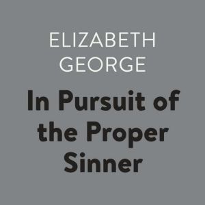 In Pursuit of the Proper Sinner, Elizabeth George