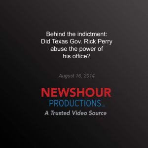 Behind the Indictment Did Texas Gov ..., PBS NewsHour