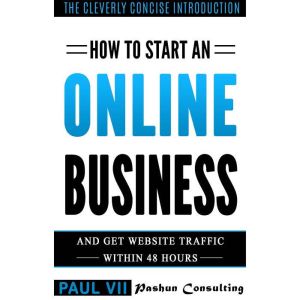 How to Start an Online Business And ..., Paul VII