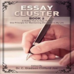 Essay Cluster: Book 2 : A Hobby That Is Dear To Me , One Principle For Maintaining Discipline I