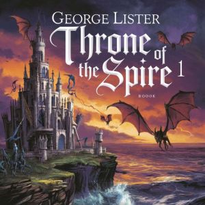 Throne of the Spire 1, George Lister