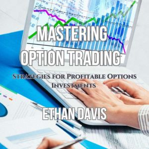 Mastering Option Trading, Ethan Davis
