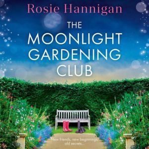 The Moonlight Gardening Club, Rosie Hannigan