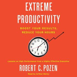 Extreme Productivity, Robert C. Pozen