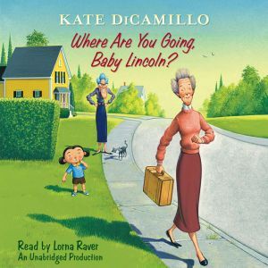 Where Are You Going, Baby Lincoln?, Kate DiCamillo