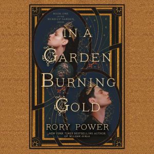 In a Garden Burning Gold, Rory Power