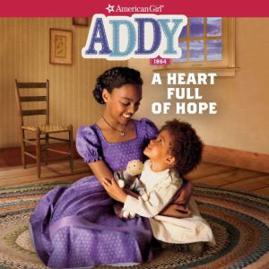 Addy: A Heart Full of Hope, Connie Porter