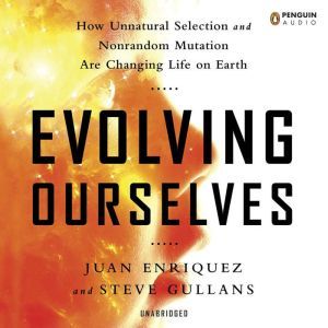 Evolving Ourselves, Juan Enriquez