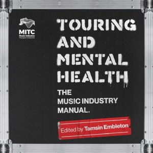 Touring and Mental Health: the Music Industry Manual
