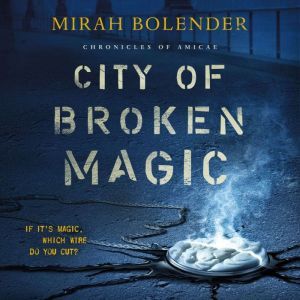 City of Broken Magic, Mirah Bolender