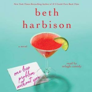 One Less Problem Without You, Beth Harbison