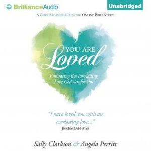 You Are Loved, Sally Clarkson