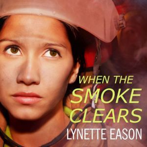 When the Smoke Clears, Lynette Eason