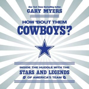 How Bout Them Cowboys?, Gary Myers