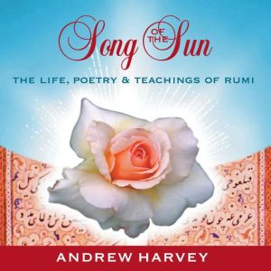 Song of the Sun, Andrew Harvey