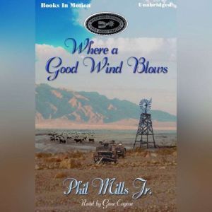 Where A Good Wind Blows, Phil Mills Jr.