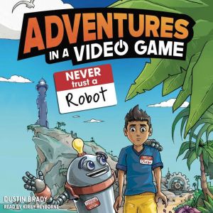 Adventures in a Video Game, Dustin Brady