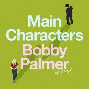 Main Characters, Bobby Palmer