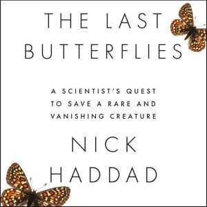 The Last Butterflies, Nick Haddad