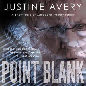 Point Blank, Justine Avery